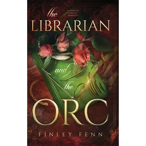 The Librarian and the Orc: A Monster Fantasy Romance - Hardcover