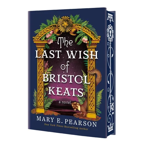 The Last Wish of Bristol Keats: [Limited Stenciled Edge Edition] - Hardcover